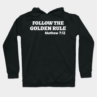 Follow the Golden Rule Hoodie